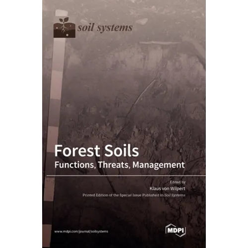 Forest Soils: Functions, Threats, Management