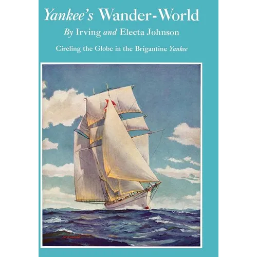 Yankee's Wander-World: Circling the Globe in the Brigatine Yankee