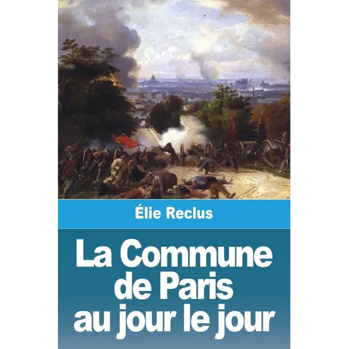 La Commune de Paris au jour le jour