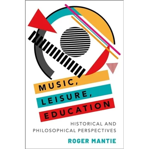 Music, Leisure, Education: Historical and Philosophical Perspectives