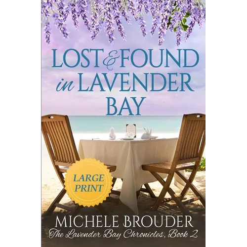 Lost and Found in Lavender Bay (The Lavender Bay Chronicles, Book 2) Large Print Paperback