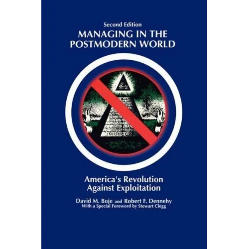 Managing in the Postmodern World: America's Revolution Against Exploitation