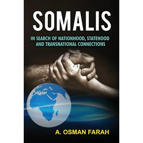 Somalis: In Search of Nationhood, Statehood and Transnational Connections