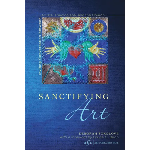 Sanctifying Art: Inviting Conversation Between Artists, Theologians, and the Church