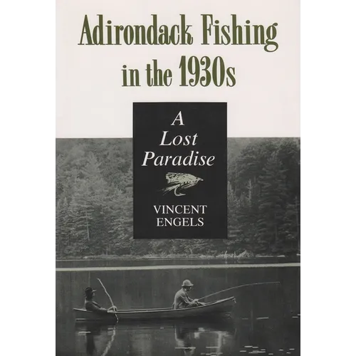 Adirondack Fishing in the 1930's: A Lost Paradise