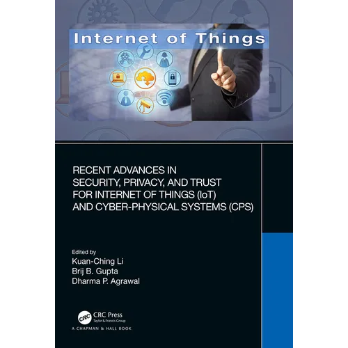 Recent Advances in Security, Privacy, and Trust for Internet of Things (Iot) and Cyber-Physical Systems (Cps)