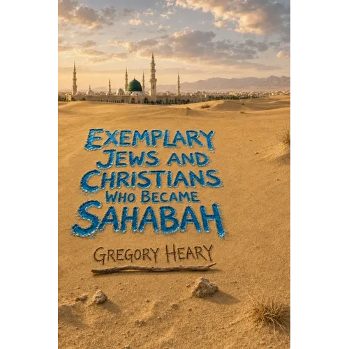 Exemplary Jews and Christians who became Sahabah