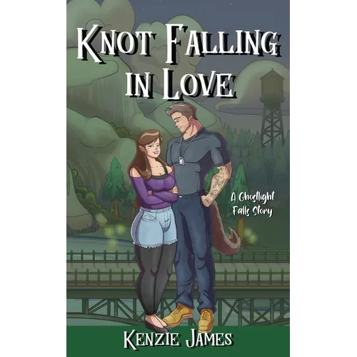 Knot Falling in Love: A Ghostlight Falls Story