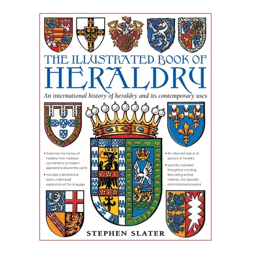 The Illustrated Book of Heraldry: An International History of Heraldry and Its Contemporary Uses