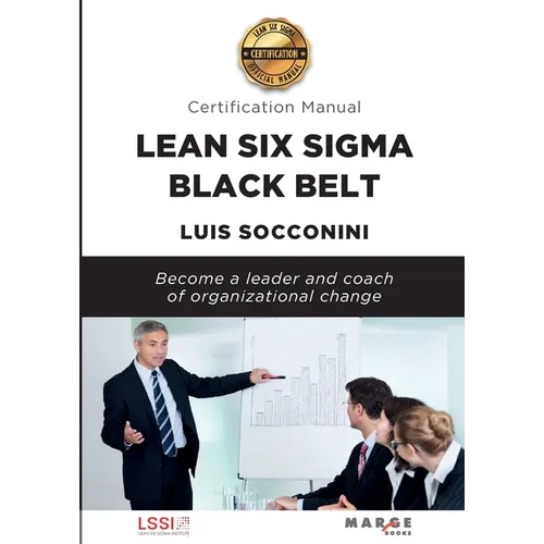 Lean Six Sigma Black Belt. Certification manual