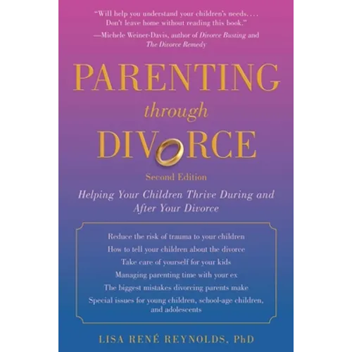 Parenting Through Divorce: Helping Your Children Thrive During and After the Split