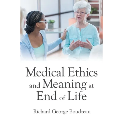 Medical Ethics and Meaning at End of Life
