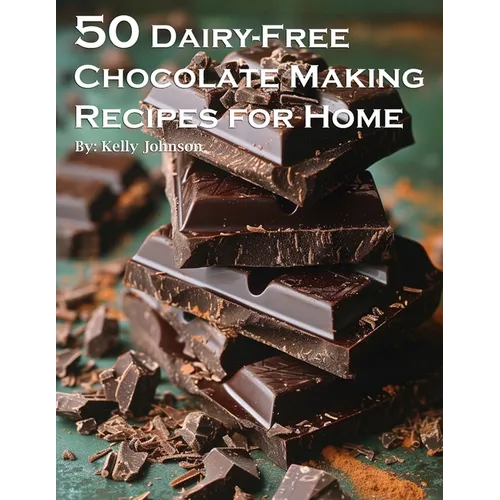 50 Dairy-Free Chocolate Making Recipes for Home