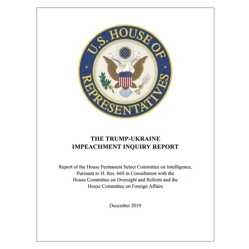 The Trump-Ukraine Impeachment Report: Report of the House Permanent Select Committee on Intelligence, Pursuant to H. Res. 660 in Consultation with the