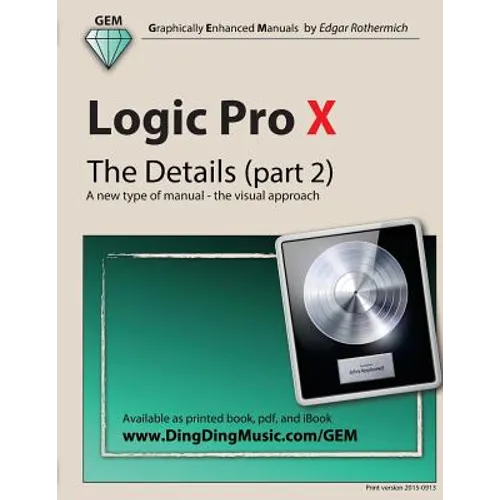 Logic Pro X - The Details (part 2): A new type of manual - the visual approach