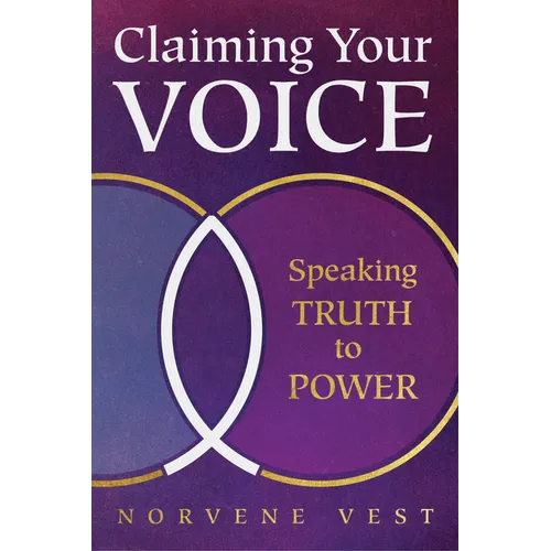 Claiming Your Voice: Speaking Truth to Power