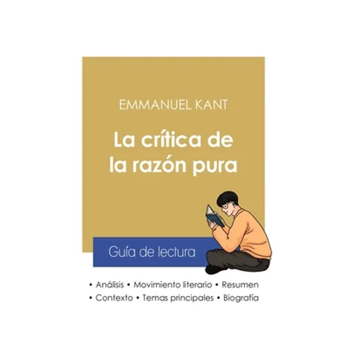 Guía de lectura La crítica de la razón pura de Emmanuel Kant (análisis literario de referencia y resumen completo)