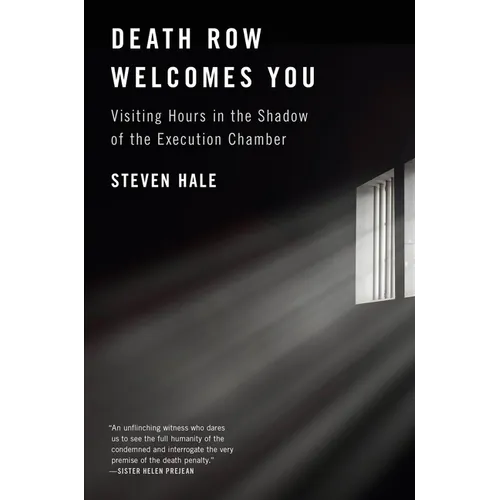 Death Row Welcomes You: Visiting Hours in the Shadow of the Execution Chamber