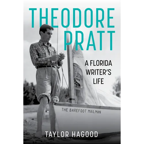 Theodore Pratt: A Florida Writer's Life