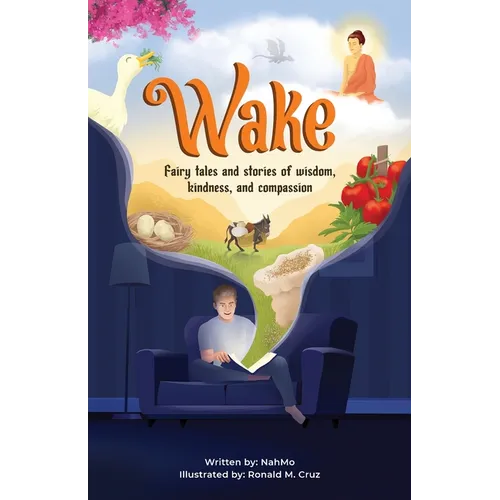 Wake: Fairy tale and stories of wisdom, kindness, and compassion