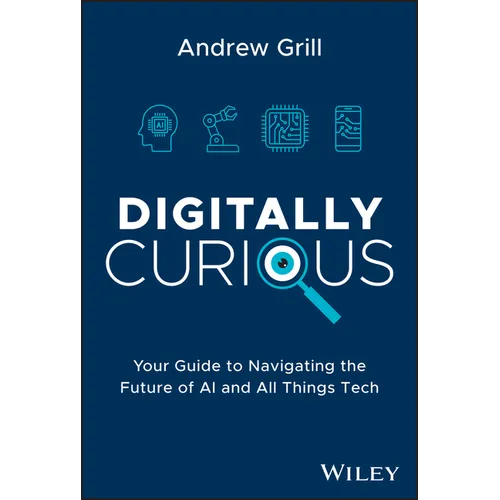 Digitally Curious: Your Guide to Navigating the Future of AI and All Things Tech