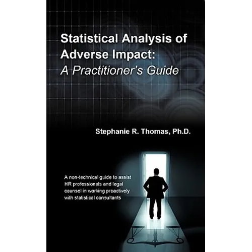 Statistical Analysis of Adverse Impact: A Practitioner's Guide