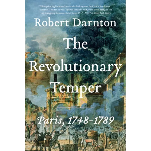 The Revolutionary Temper: Paris, 1748-1789