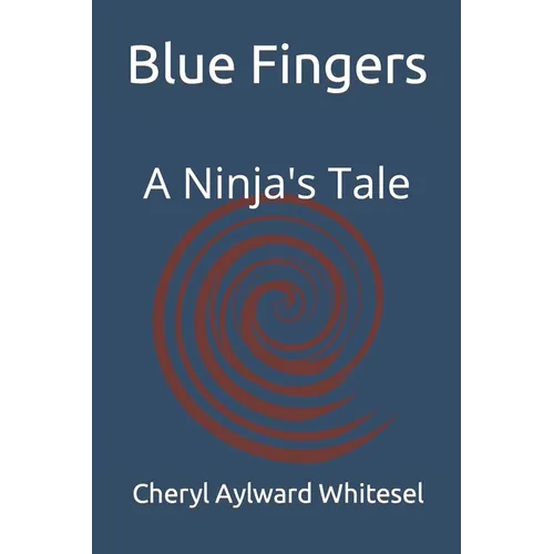 Blue Fingers: A Ninja's Tale