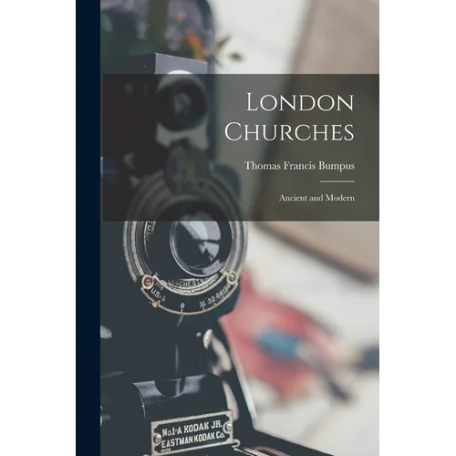 London Churches: Ancient and Modern
