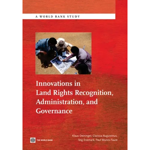 Innovations in Land Rights Recognition, Administration, and Governance