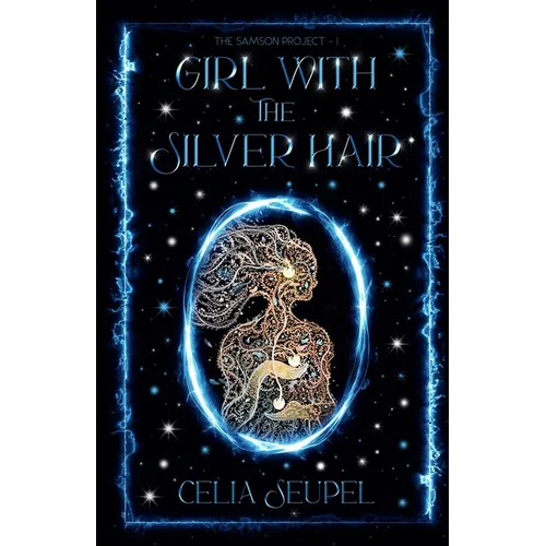 Girl with the Silver Hair: A coming-of-age dystopian thriller about love, family, and the secrets that bind us.