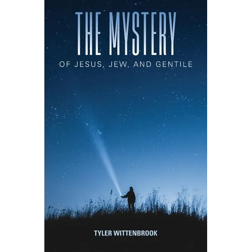 The Mystery of Jesus, Jew, and Gentile