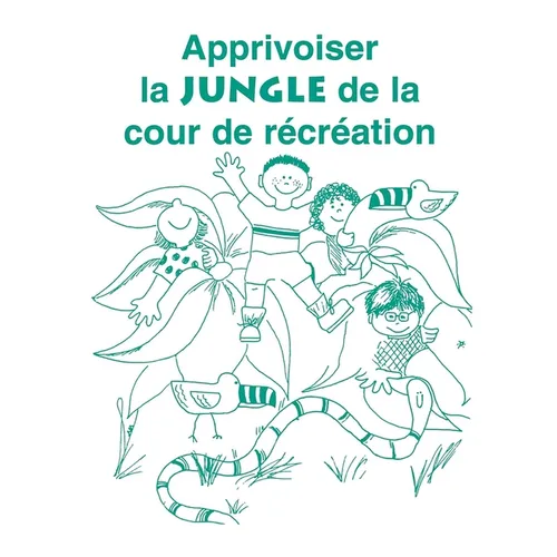 Apprivoiser La Jungle de la Cour de Recreation