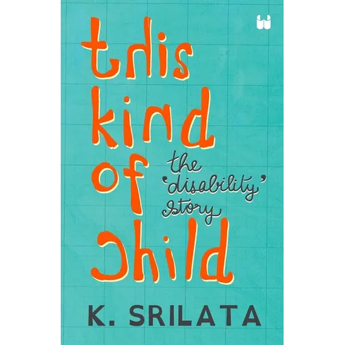 This Kind of Child: The 'Disability' Story
