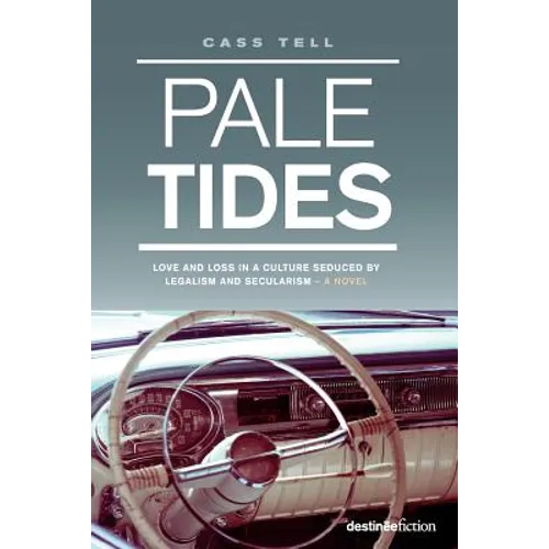 Pale Tides - a novel: Based on a true story, A gripping biographical Christian story of a journey of love and loss in a culture seduced by legalism an
