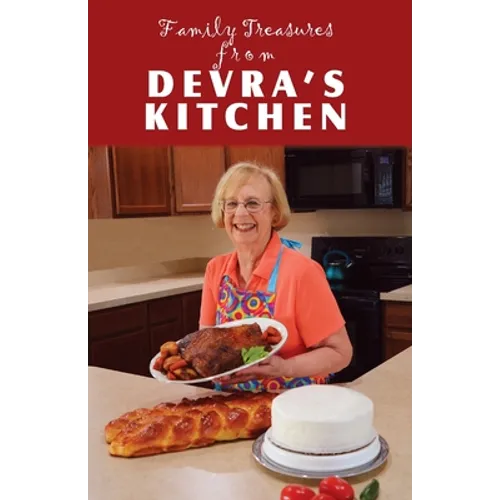 Family Treasures From Devra's Kitchen