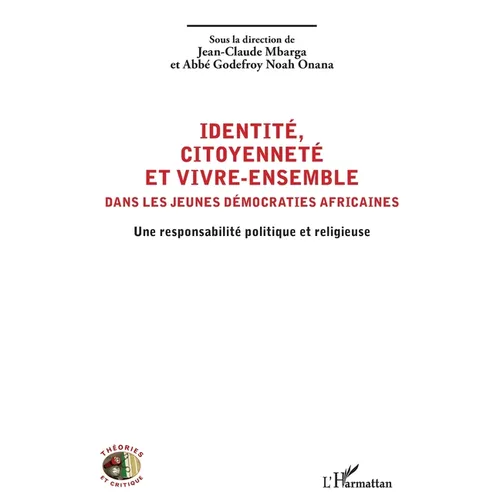 Identité, citoyenneté et vivre-ensemble dans les jeunes démocraties africaines: Une responsabilité politique et religieuse
