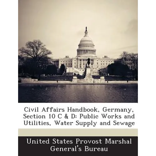 Civil Affairs Handbook, Germany, Section 10 C & D: Public Works and Utilities, Water Supply and Sewage