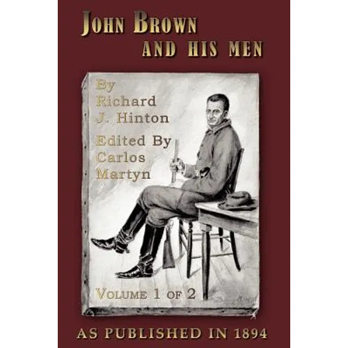 John Brown and His Men: With Some Account of the Roads They Traveled to Reach Harper's Ferry, Volume 1