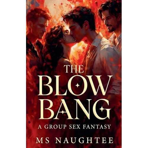 The Blow Bang: A Group Sex Fantasy