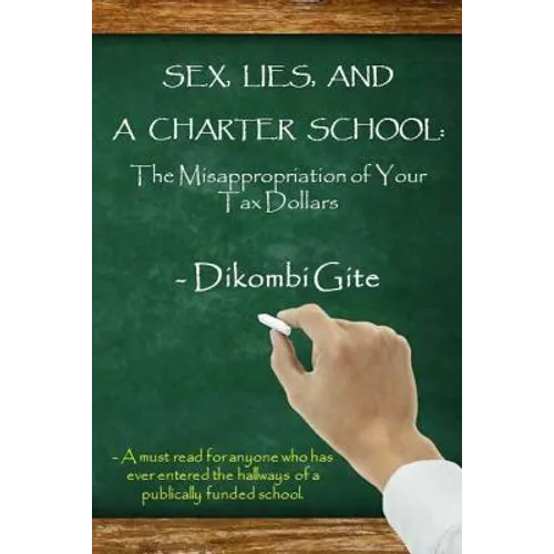 Sex, Lies, And A Charter School: The Misappropriation Of Your Tax Dollars