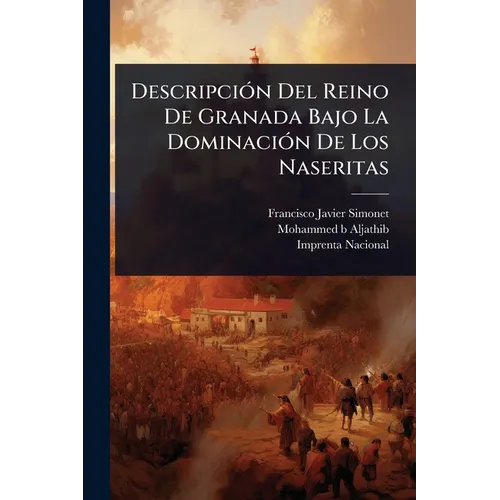 DescripciÃ3n Del Reino De Granada Bajo La DominaciÃ3n De Los Naseritas