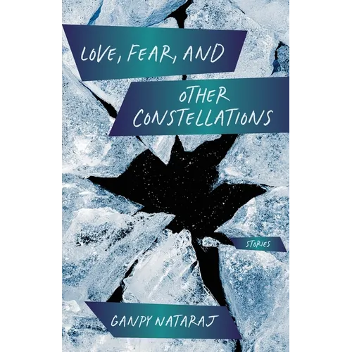 Love, Fear, and Other Constellations: Stories