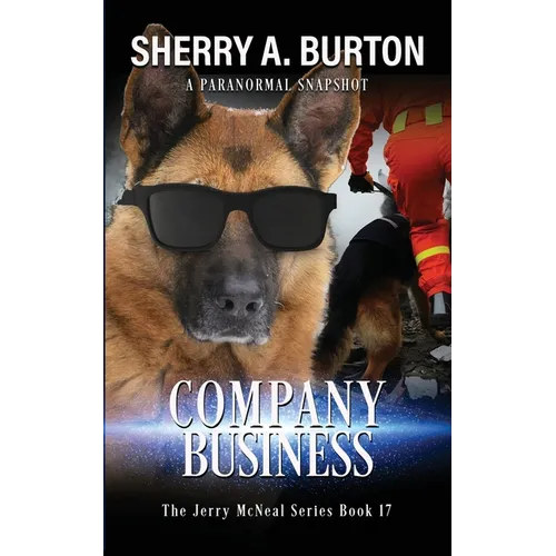 Company Business: Join Jerry McNeal And His Ghostly K-9 Partner As They Put Their "Gifts" To Good Use.