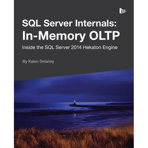 SQL Server Internals: In-Memory OLTP