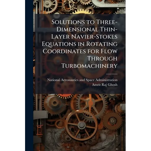 Solutions to Three-Dimensional Thin-Layer Navier-Stokes Equations in Rotating Coordinates for Flow Through Turbomachinery