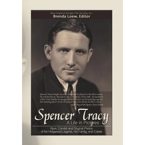 Spencer Tracy, a Life in Pictures: : Rare, Candid, and Original Photos of the Hollywood Legend, His Family, and Career