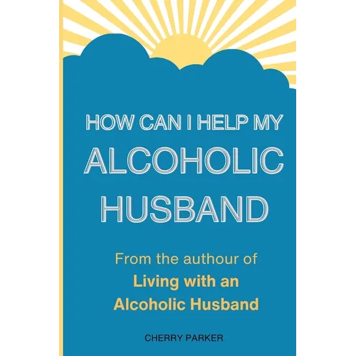 How Can I Help My Alcoholic Husband?