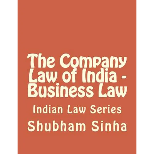 The Company Law of India - Business Law: Indian Law Series