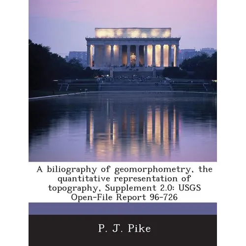 A biliography of geomorphometry, the quantitative representation of topography, Supplement 2.0: USGS Open-File Report 96-726